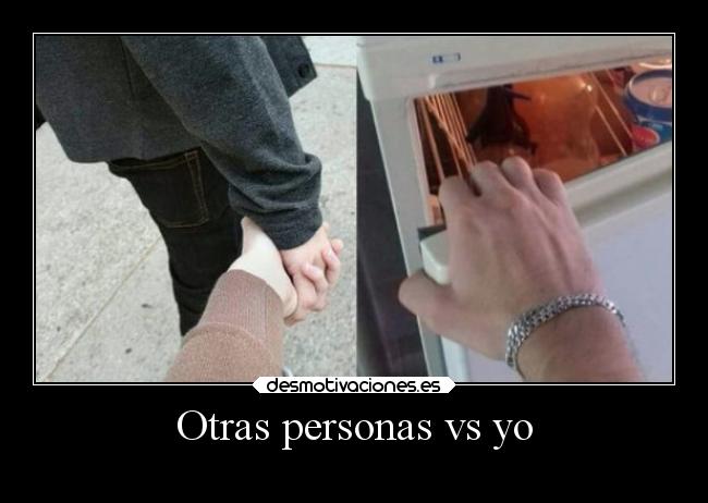 Otras personas vs yo -