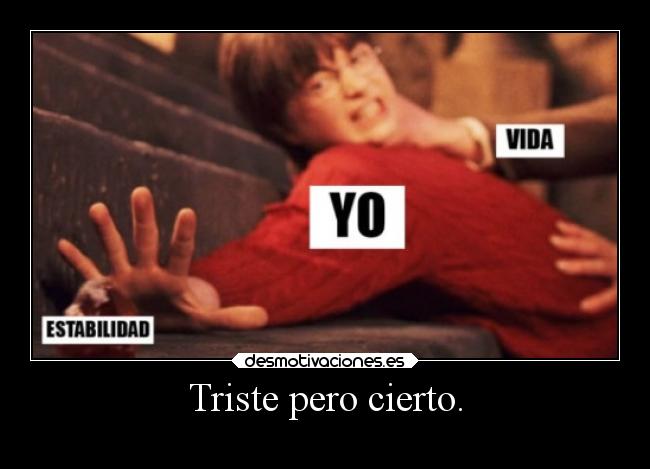 Triste pero cierto. -