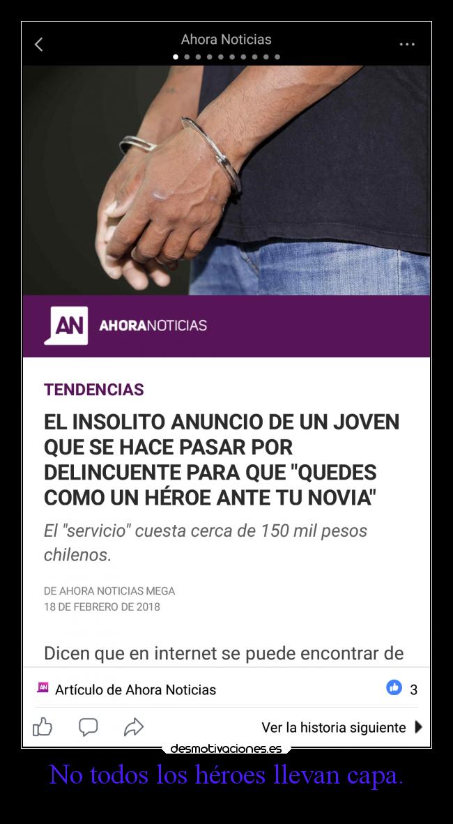 No todos los héroes llevan capa. -