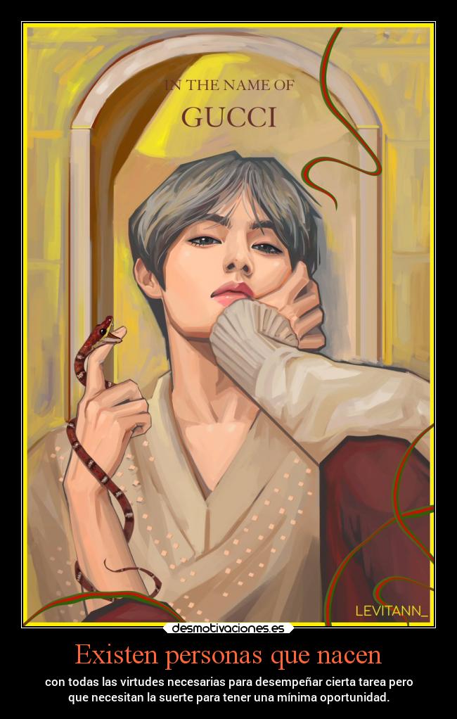 Existen personas que nacen - con todas las virtudes necesarias para desempeñar cierta tarea pero
que necesitan la suerte para tener una mínima oportunidad.