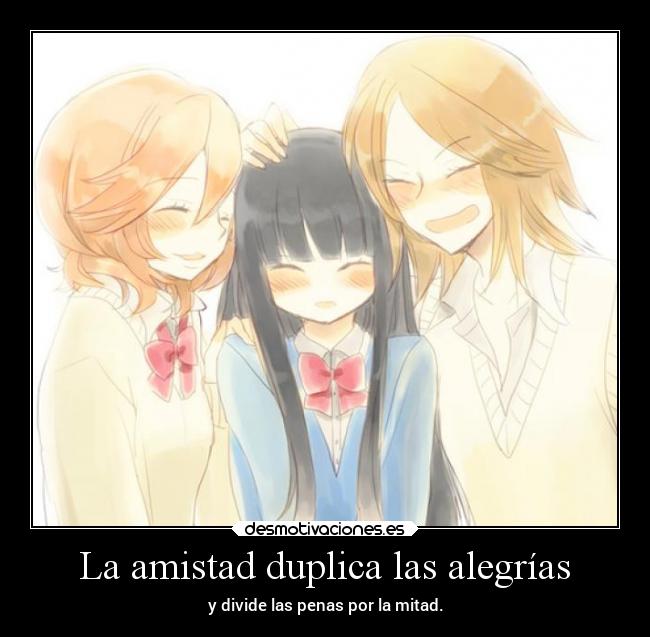 carteles amistad amistad amigos anime felicidad frases desmotivaciones