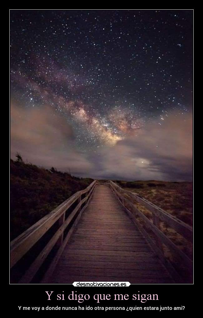 Y si digo que me sigan -
