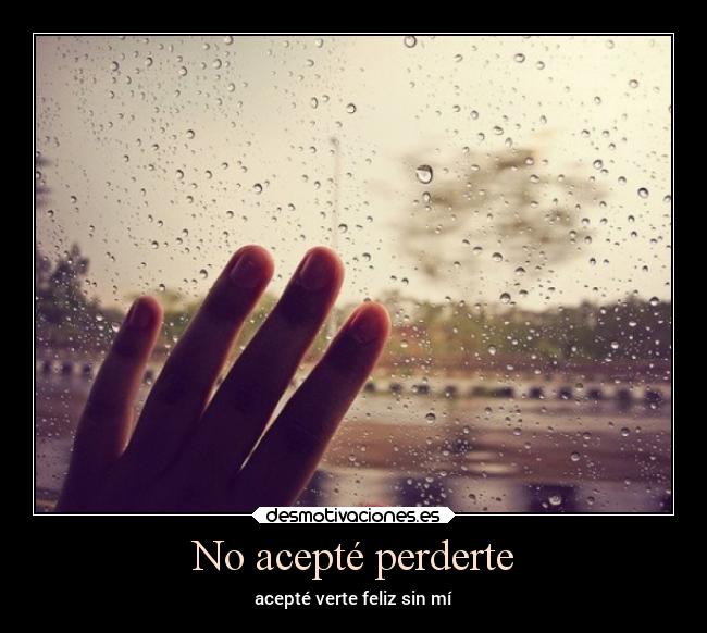 carteles amor aceptarverte feliz sinmi desmotivaciones