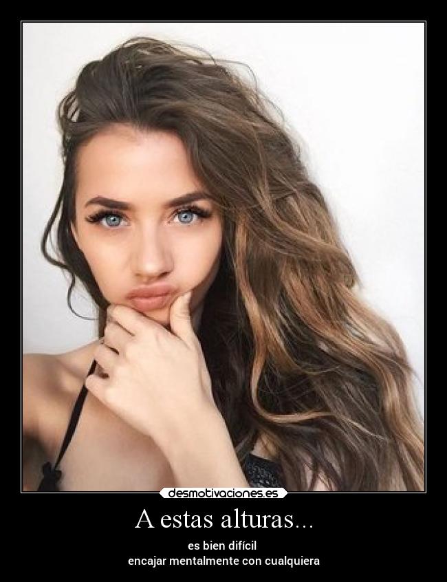 A estas alturas... - 