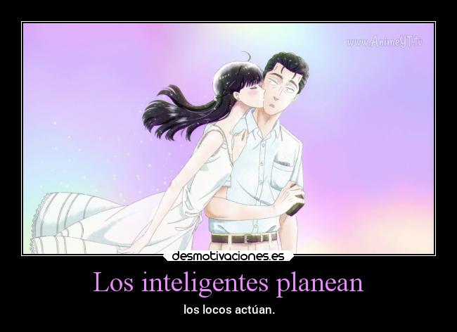 Los inteligentes planean - 