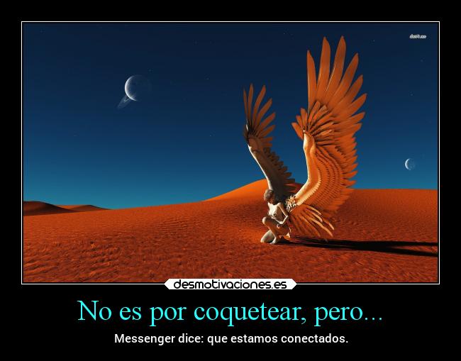 No es por coquetear, pero... -