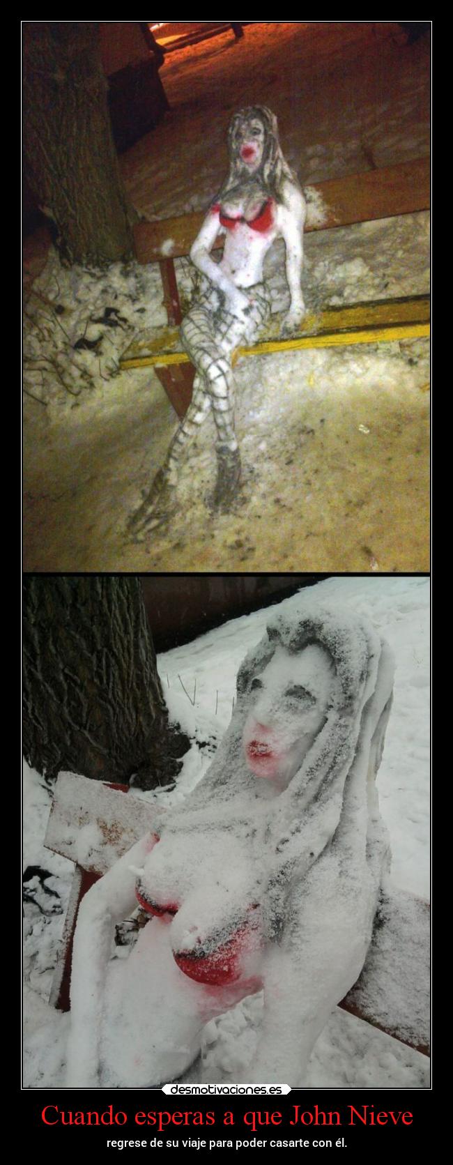 Cuando esperas a que John Nieve - regrese de su viaje para poder casarte con él.