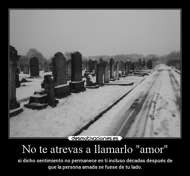 No te atrevas a llamarlo amor -