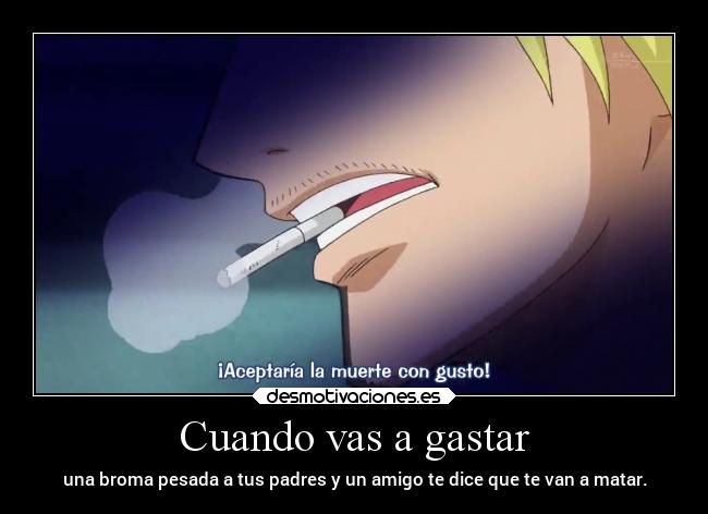 Cuando vas a gastar - 