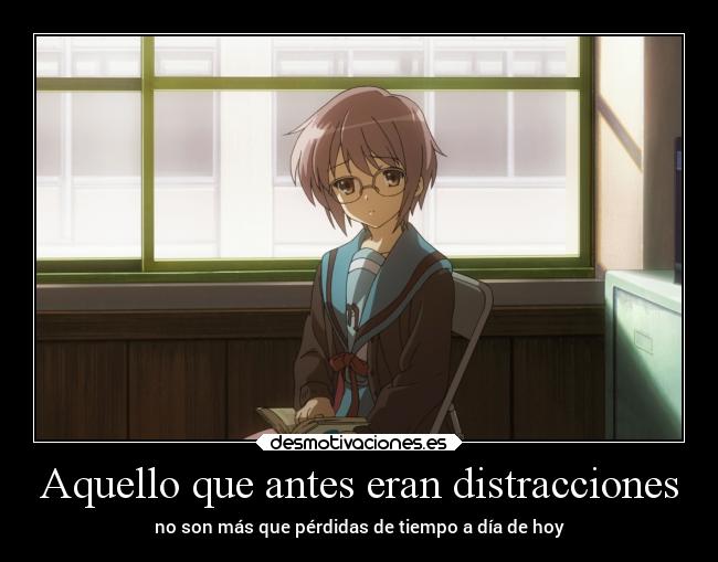 Aquello que antes eran distracciones - no son más que pérdidas de tiempo a día de hoy