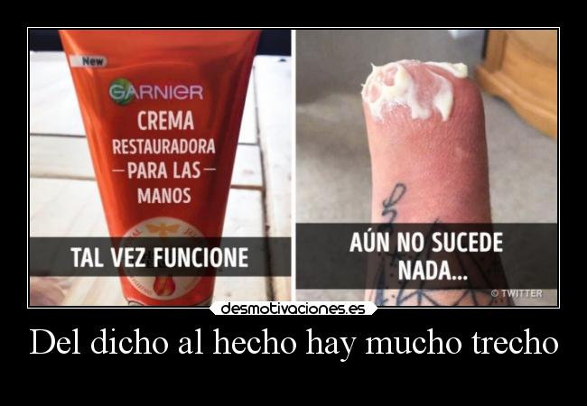 Del dicho al hecho hay mucho trecho -