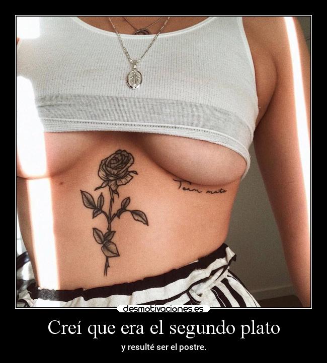 Creí que era el segundo plato - y resulté ser el postre.