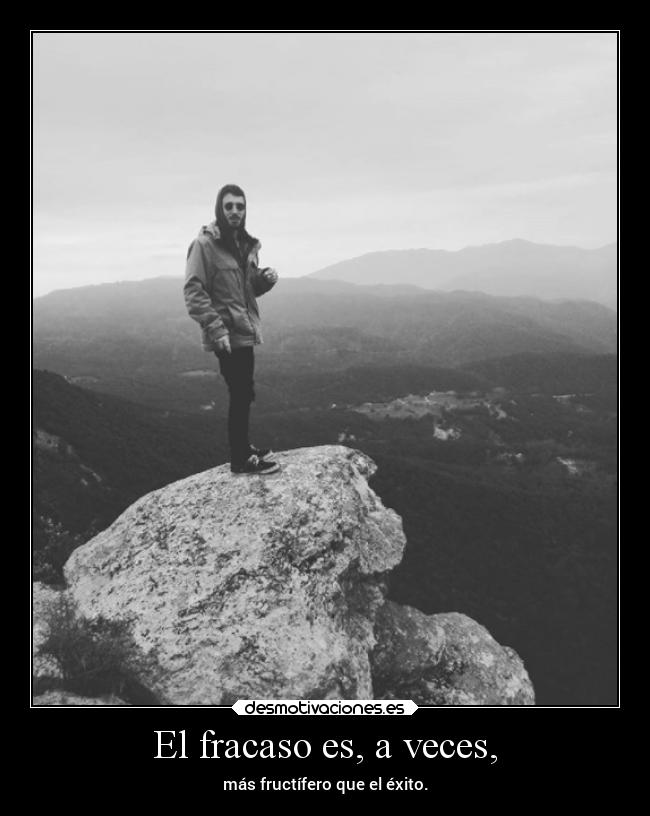 El fracaso es, a veces, - 