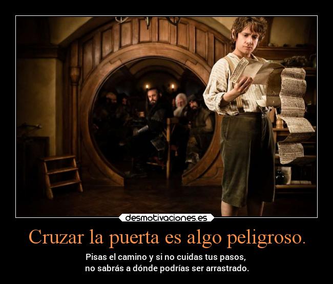 Cruzar la puerta es algo peligroso. -