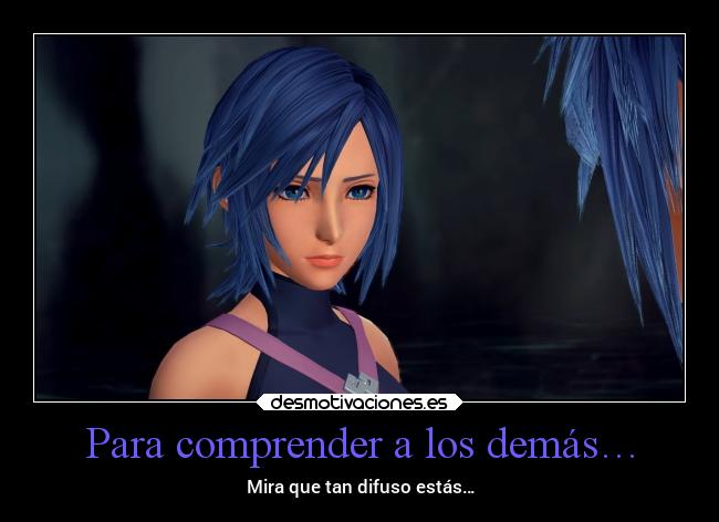 Para comprender a los demás… - Mira que tan difuso estás…