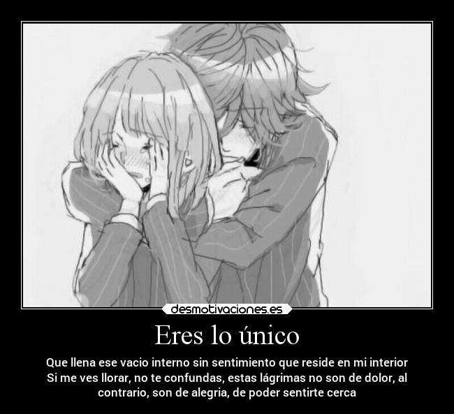 Eres lo único -