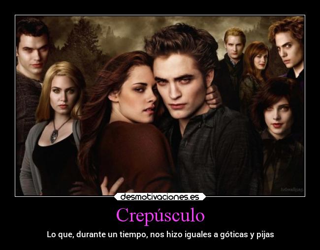 carteles desmotivaciones crepusculo tiempo iguales goticas pijas desmotivaciones