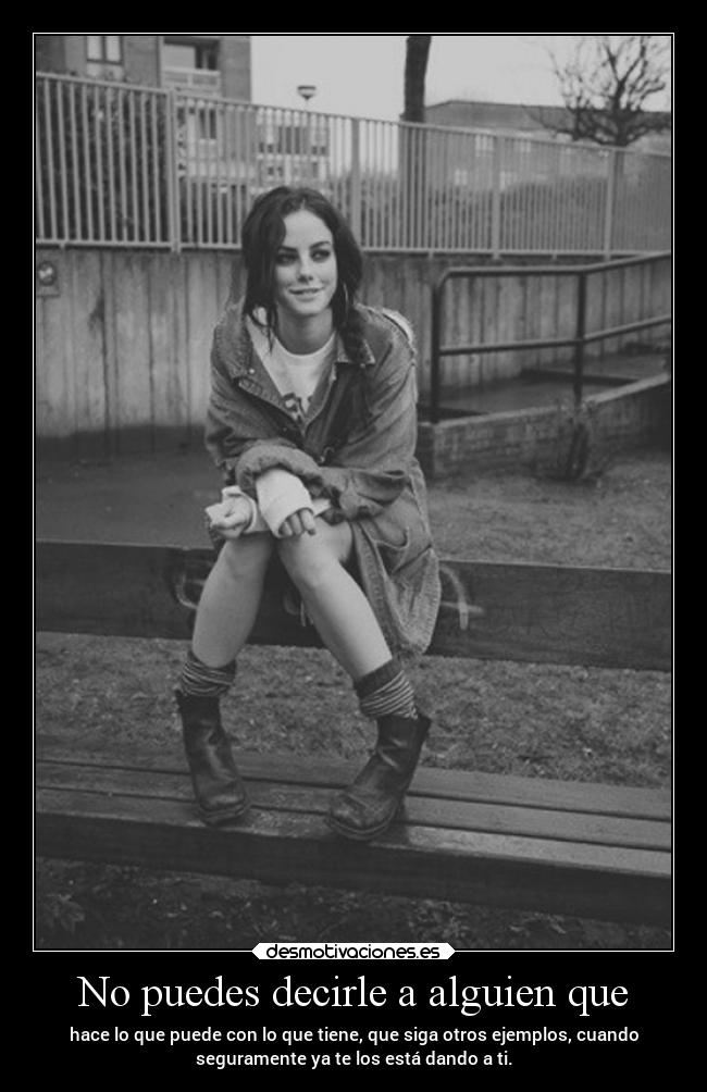 No puedes decirle a alguien que -