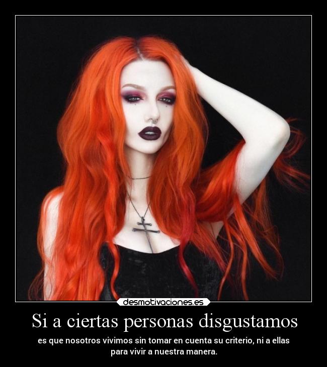 Si a ciertas personas disgustamos -