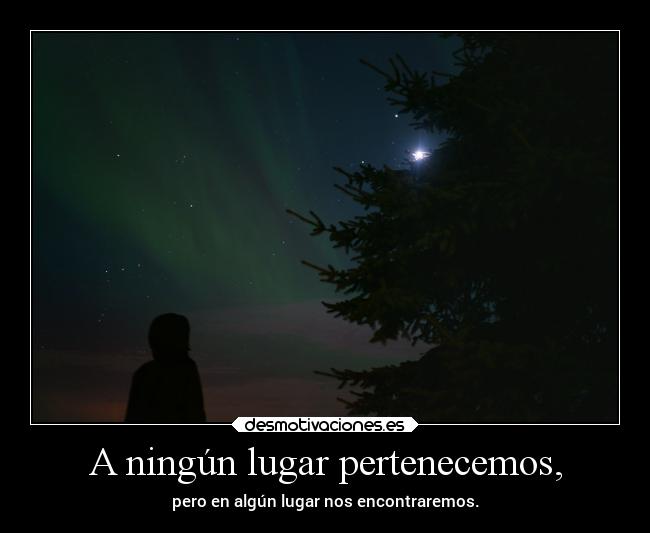 A ningún lugar pertenecemos, - 