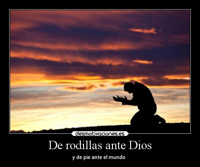 De rodillas ante Dios - 