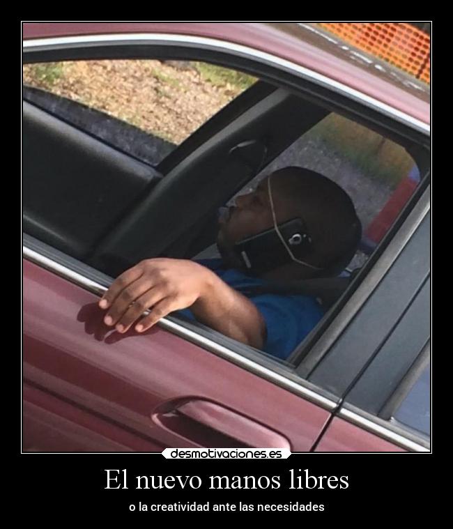 El nuevo manos libres - o la creatividad ante las necesidades