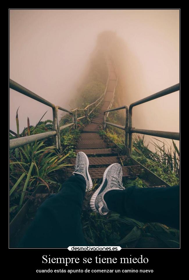 Siempre se tiene miedo -