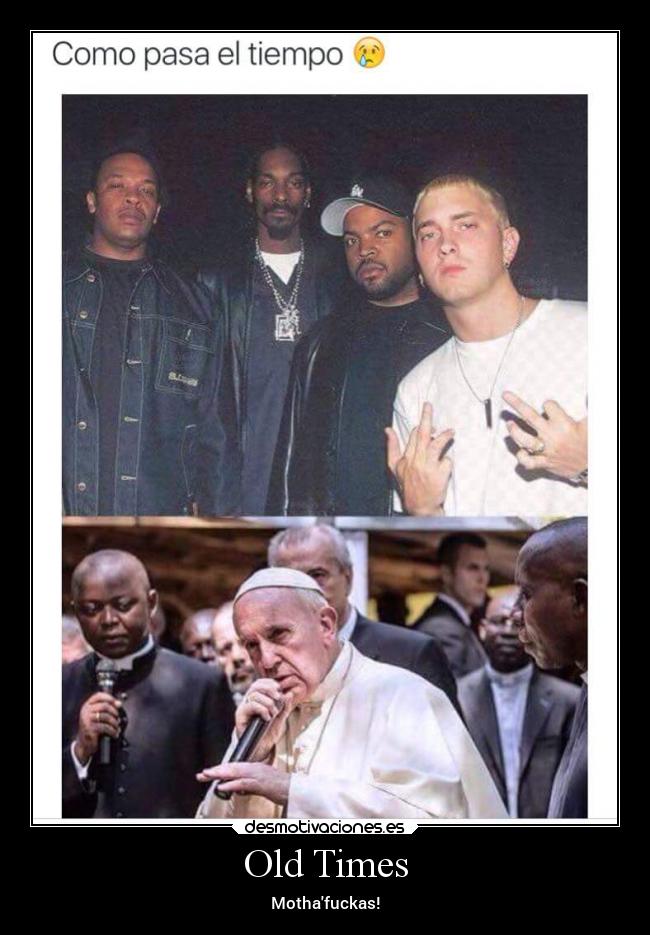 Old Times - Mothafuckas!