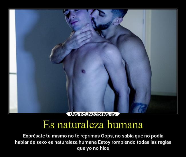 Es naturaleza humana -
