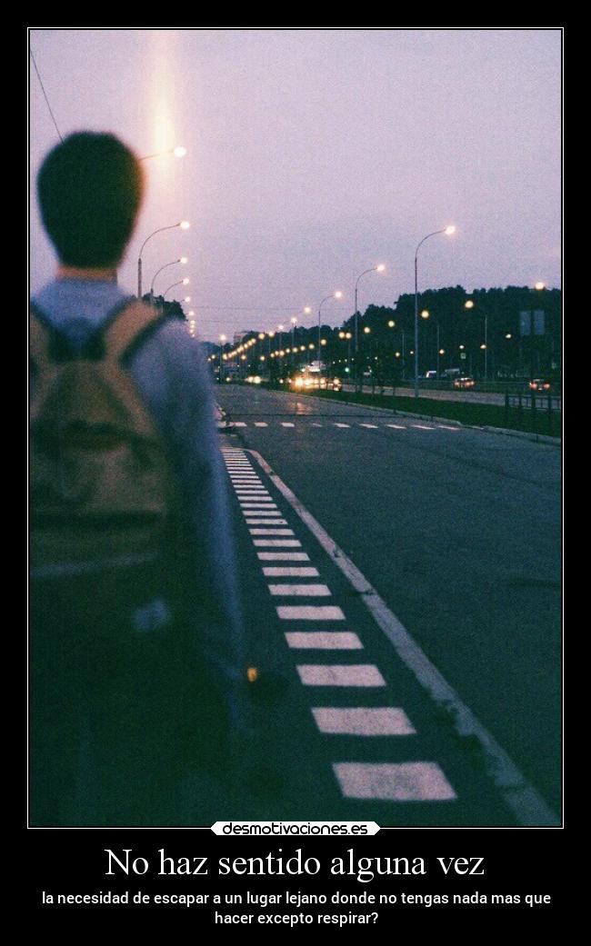No haz sentido alguna vez -