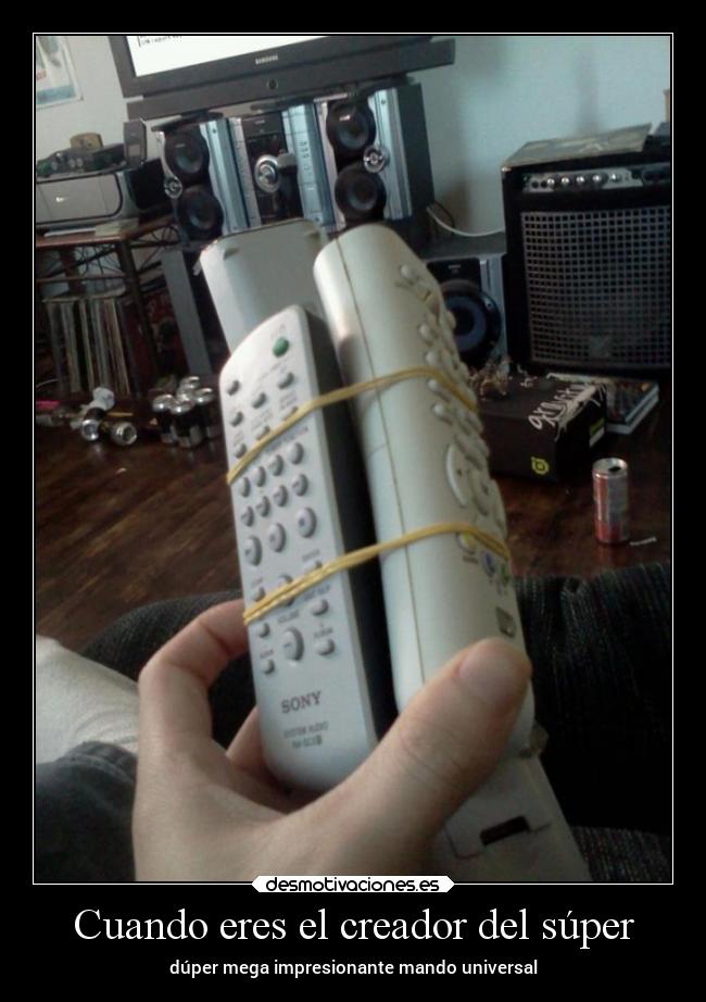 Cuando eres el creador del súper - 