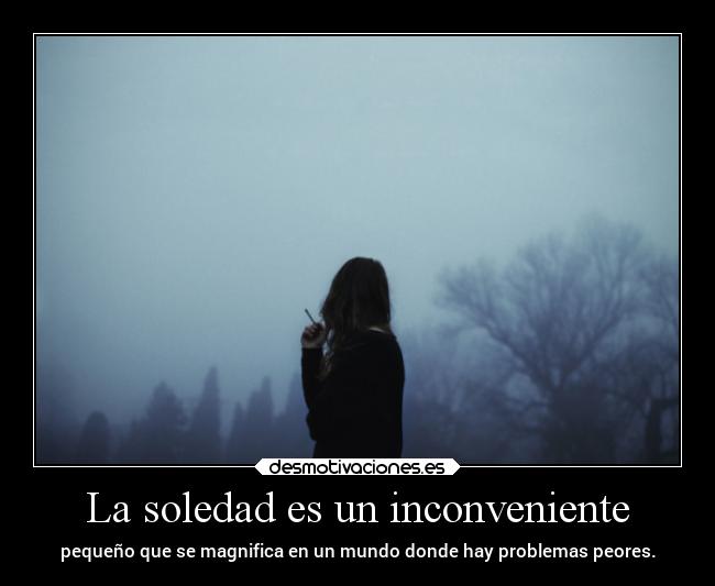 carteles soledad desmotivaciones vida projectd manada32 desmotivaciones