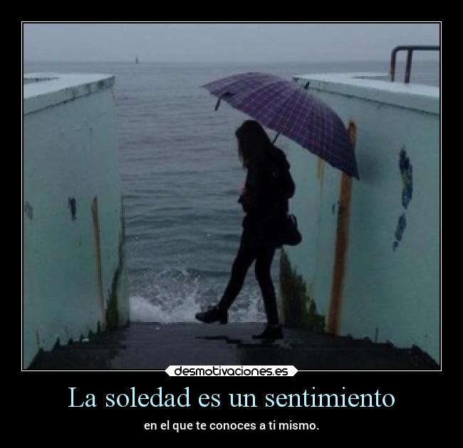 La soledad es un sentimiento -