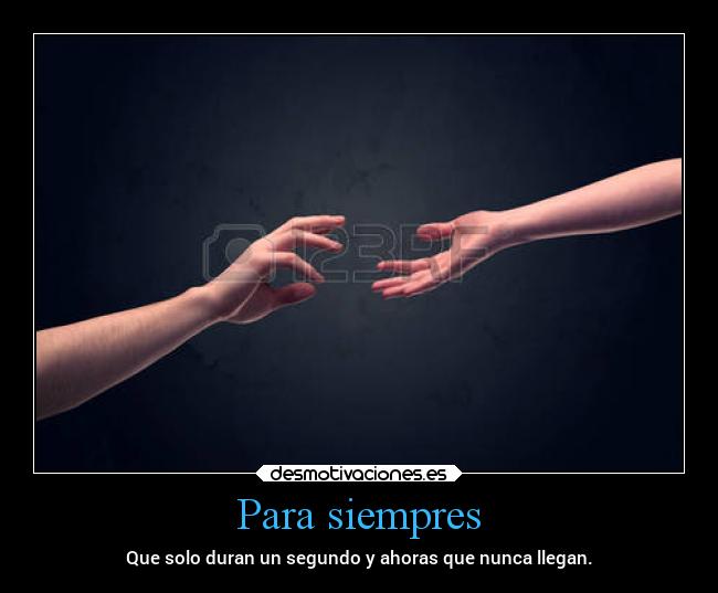 carteles tristeza tiempo segundo ahora nunca llegar desmotivaciones
