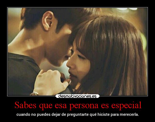 Sabes que esa persona es especial -