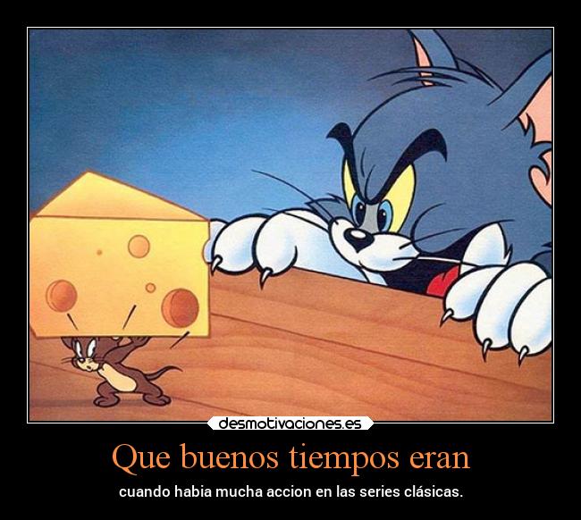 Que buenos tiempos eran - 
