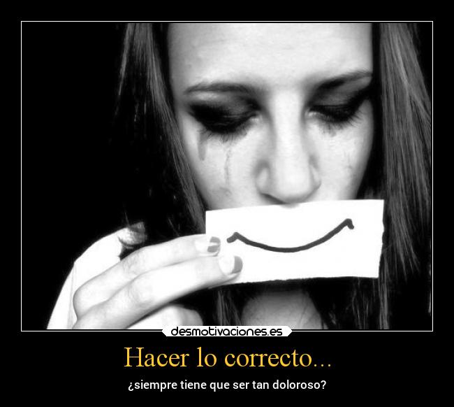Hacer lo correcto... -