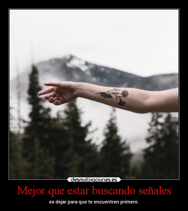 Mejor que estar buscando señales - 