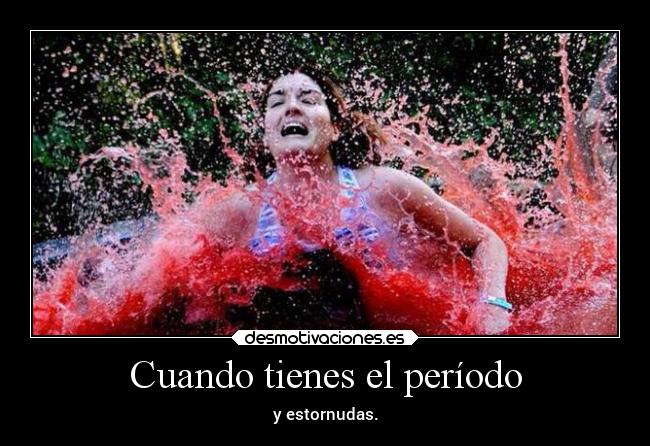 Cuando tienes el período - 