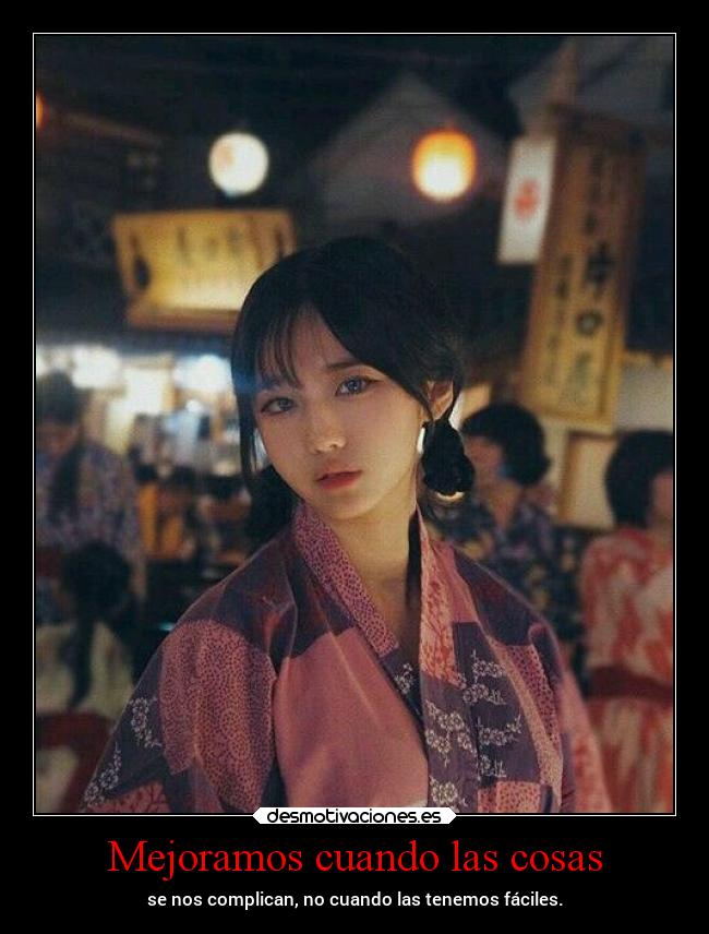 Mejoramos cuando las cosas -