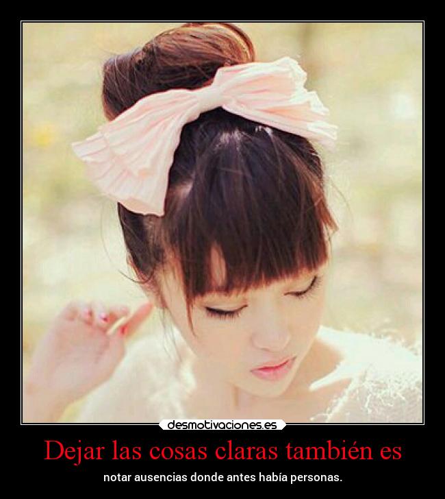 Dejar las cosas claras también es -