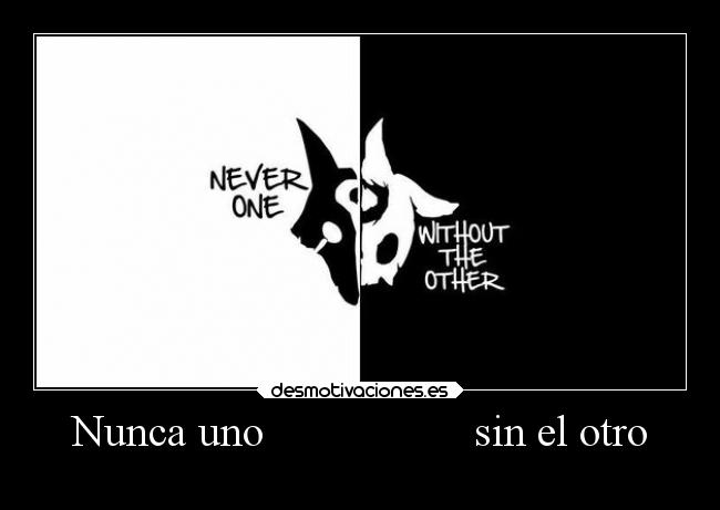 Nunca uno sin el otro -