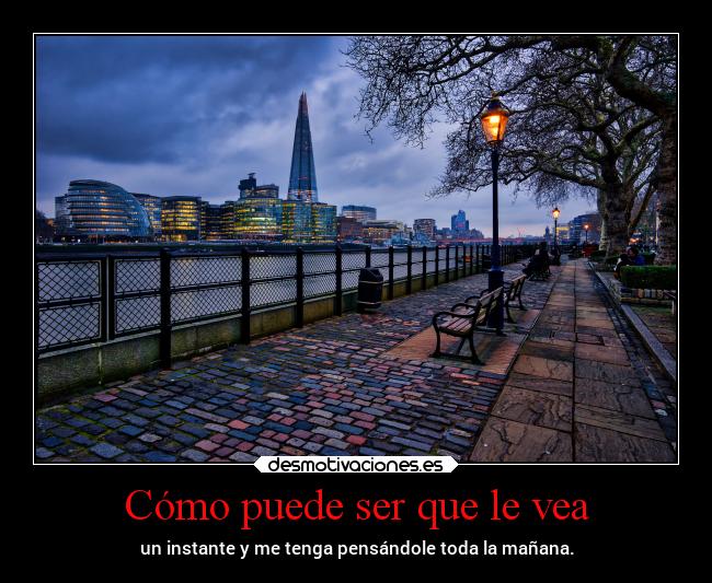Cómo puede ser que le vea -