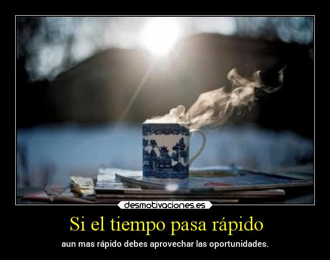 Si el tiempo pasa rápido - 