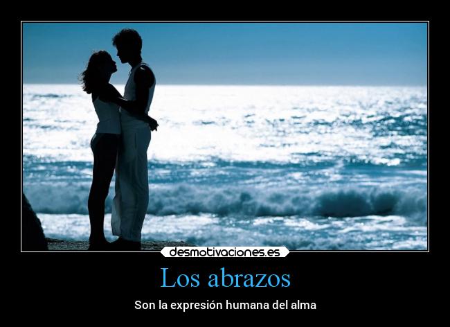 carteles abrazos abrazos felicidad alma amor desmotivaciones