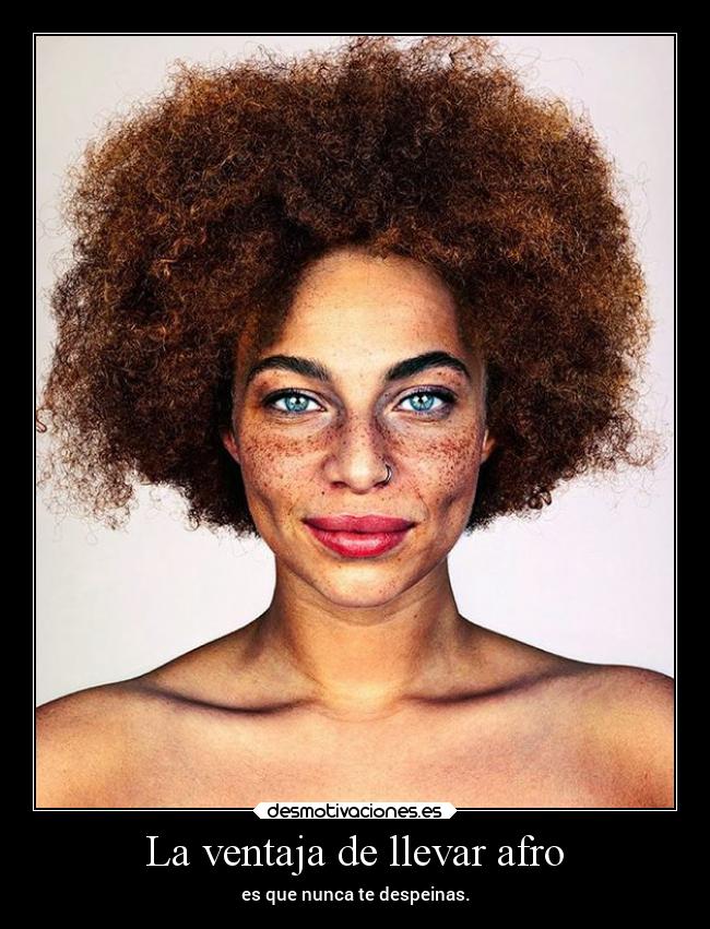 La ventaja de llevar afro -