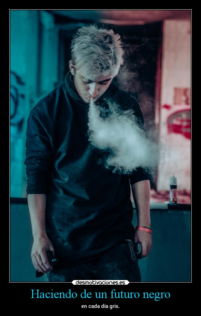 Haciendo de un futuro negro - en cada día gris.