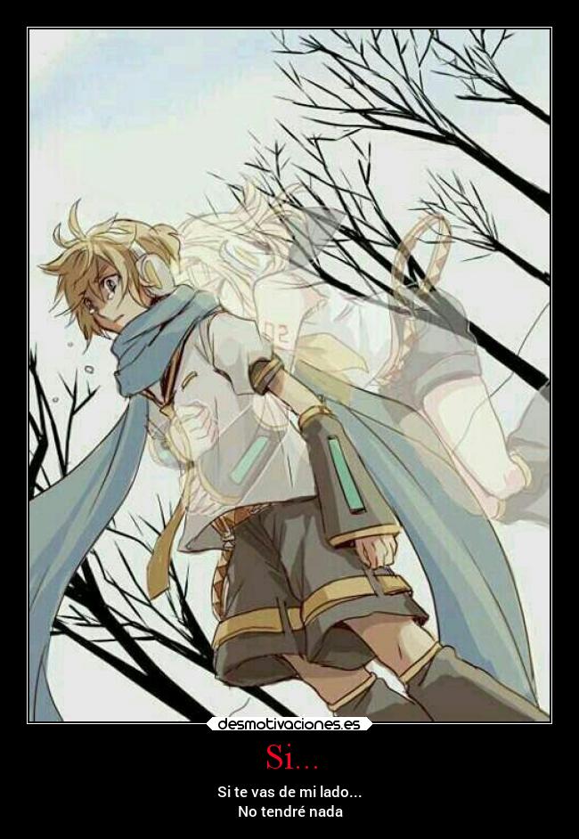 Si... - Si te vas de mi lado...
No tendré nada