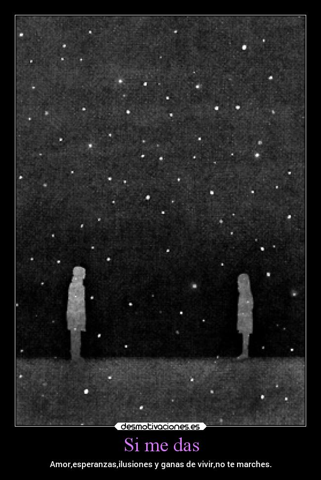 carteles amor esperanza ilusion ilusiones ganasdevivir vivir marchar irte desmotivaciones