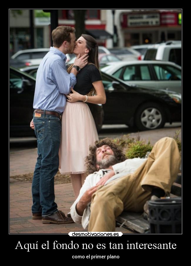 Aquí el fondo no es tan interesante - como el primer plano